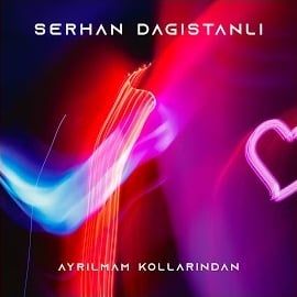 Serhan Dağıstanlı – Ayrılmam Kollarından Mp3 Dinle & İndir | Mp3sayar