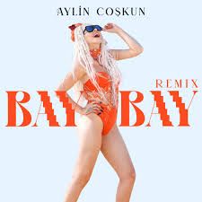 Aylin Coşkun – Bay Bay Remix Mp3 Dinle & İndir | Mp3sayar