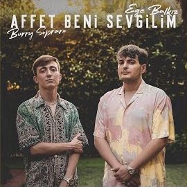 Burry Soprano – Affet Beni Sevgilim ft Ege Balkız Mp3 Dinle & İndir | Mp3sayar