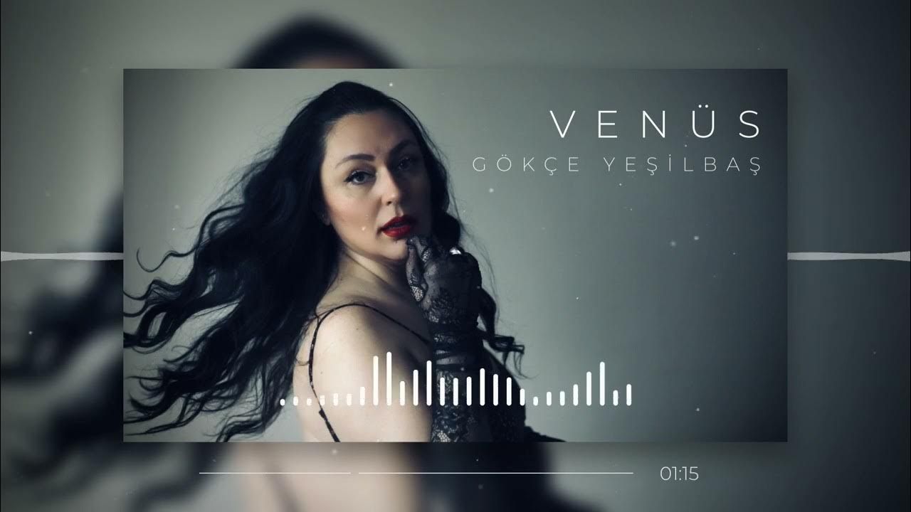 Gökçe Yeşilbaş – Venüs Mp3 Dinle & İndir | Mp3sayar