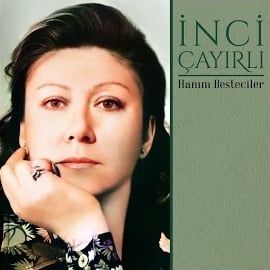 İnci Çayırlı – Gül Yüzün Soldukça Mp3 Dinle & İndir | Mp3sayar