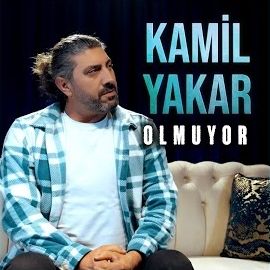 Kamil Yakar – Olmuyor Mp3 Dinle & İndir | Mp3sayar