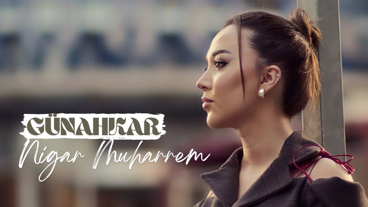 Nigar Muharrem – Günahkar Mp3 Dinle & İndir | Mp3sayar