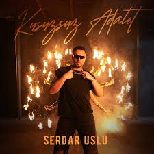 Serdar Uslu – Kusursuz Adalet Mp3 Dinle & İndir | Mp3sayar