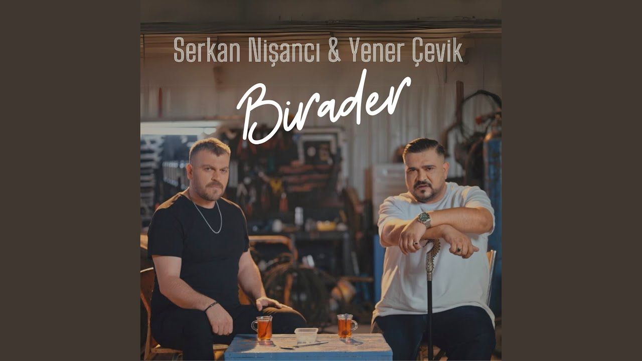 Serkan Nişancı – Birader ft Yener Çevik Mp3 Dinle & İndir | Mp3sayar