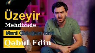 Üzeyir Mehdizade – Meni Oldugum Kimi Qebul Edin Mp3 Dinle & İndir | Mp3sayar