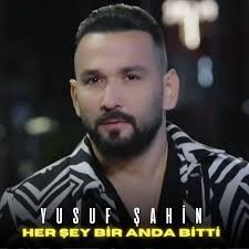 Yusuf Şahin – Her Şey Bir Anda Bitti Mp3 Dinle & İndir | Mp3sayar