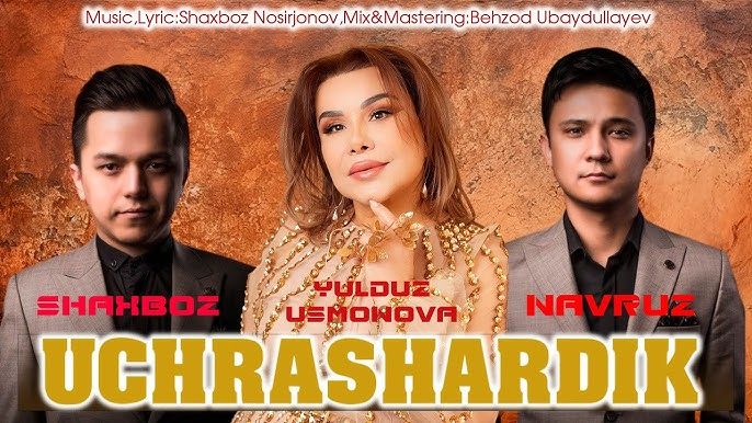 Navruz – Uchrashardik ft Shaxboz, Yulduz Usmonova Mp3 Dinle & İndir | Mp3sayar