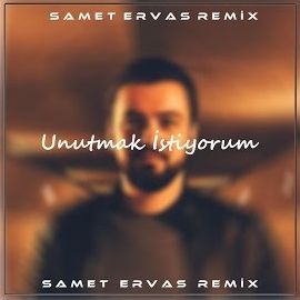 Samet Ervas – Unutmak İstiyorum ft Ufuk Çalışkan Remix Mp3 Dinle & İndir | Mp3sayar