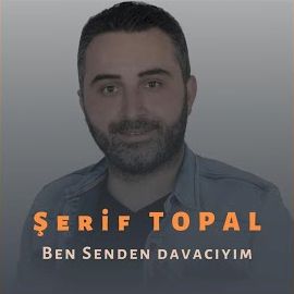 Şerif Topal – Ben Senden Davacıyım Mp3 Dinle & İndir | Mp3sayar