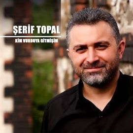 Şerif Topal – Kim Vurduya Gitmişim Mp3 Dinle & İndir | Mp3sayar