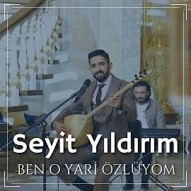 Seyit Yıldırım – Ben O Yari Özlüyom Mp3 Dinle & İndir | Mp3sayar