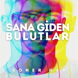 Soner Han – Sana Giden Bulutlar Mp3 Dinle & İndir | Mp3sayar