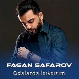 Fagan Safarov – Odalarda İşıksızım Mp3 Dinle & İndir | Mp3sayar