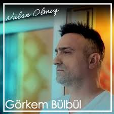 Görkem Bülbül – Nalan Olmuş Mp3 Dinle & İndir | Mp3sayar