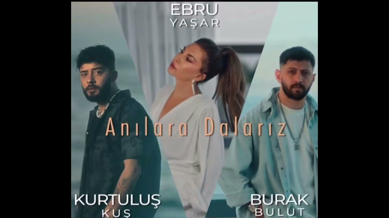 Kurtuluş Kuş – Anılara Dalarız ft Burak Bulut, Ebru Yaşar Mp3 Dinle & İndir | Mp3sayar