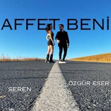 Özgür Eser – Affet Beni ft Seren Mp3 Dinle & İndir | Mp3sayar