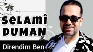 Selami Duman – Direndim Ben Mp3 Dinle & İndir | Mp3sayar