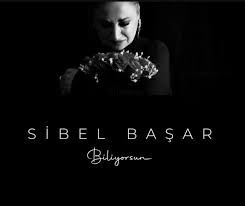 Sibel Başar – Biliyorsun Mp3 Dinle & İndir | Mp3sayar