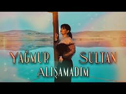 Yağmur Sultan – Alışamadım Mp3 Dinle & İndir | Mp3sayar