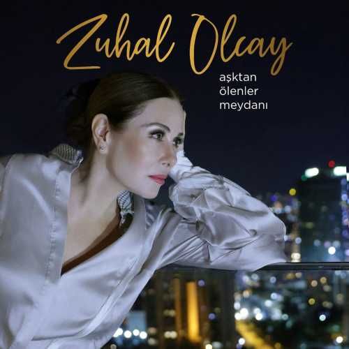 Zuhal Olcay – Aşktan Ölenler Meydanı Mp3 Dinle & İndir | Mp3sayar