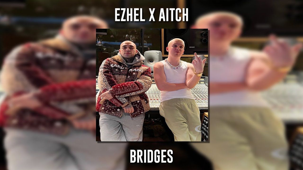 Aitch – Bridges ft Ezhel Mp3 Dinle & İndir | Mp3sayar