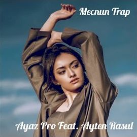 Ayaz Pro – Mecnun Trap Mp3 Dinle & İndir | Mp3sayar