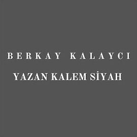 Berkay Kalaycı – Yazan Kalem Siyah Mp3 Dinle & İndir | Mp3sayar