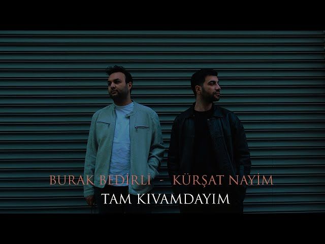 Burak Bedirli – Tam Kıvamdayım ft Kürşat Nayim Mp3 Dinle & İndir | Mp3sayar