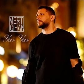 Mert Cihan – Yar Yar Mp3 Dinle & İndir | Mp3sayar