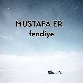 Mustafa Er – Fendiye Mp3 Dinle & İndir | Mp3sayar