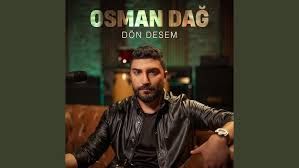 Osman Dağ – Dön Desem Mp3 Dinle & İndir | Mp3sayar