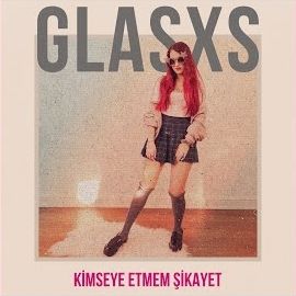 Glasxs – Kimseye Etmem Şikayet Mp3 Dinle & İndir | Mp3sayar