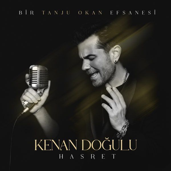 Kenan Doğulu – Hasret Bir Tanju Okan Efsanesi Mp3 Dinle & İndir | Mp3sayar